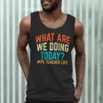 PE Teacher Life What Are We Doing Today Men Women Men Tank Top, novelty gifts, funny gifts PE Teacher Life What Are We Doing Today Men Women Men Tank Top, novelty gifts, funny gifts