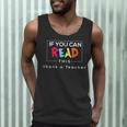 If You Can Read This Thank A Teacher Gratitude Men Women Girls Kids Men Tank Top, novelty gifts, funny gifts