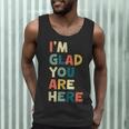 Retro I’m Glad You Are Here Women Men Teacher Men Tank Top, novelty gifts, funny gifts Retro I’m Glad You Are Here Women Men Teacher Men Tank Top, novelty gifts, funny gifts