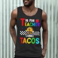 T Is For Teacher And Tacos For Teacher & Tacos Lovers Men Tank Top, novelty gifts, funny gifts