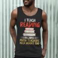I Teach Reading Because Math Teachers Need Heroes Too Men Women Men Tank Top, novelty gifts, funny gifts I Teach Reading Because Math Teachers Need Heroes Too Men Women Men Tank Top, novelty gifts, funny gifts
