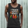 I Teach Super Heroes Teacher Men Tank Top, novelty gifts, funny gifts I Teach Super Heroes Teacher Men Tank Top, novelty gifts, funny gifts