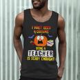 Being a Teacher Is Scary Enough Halloween Men Tank Top, novelty gifts, funny gifts Being a Teacher Is Scary Enough Halloween Men Tank Top, novelty gifts, funny gifts