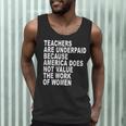 Teachers Are Underpaid Because America Does Not Value Men Women Men Tank Top, novelty gifts, funny gifts Teachers Are Underpaid Because America Does Not Value Men Women Men Tank Top, novelty gifts, funny gifts