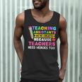 Teaching Assistants Were Create Because Teacher Needs Heroes Men Tank Top, novelty gifts, funny gifts Teaching Assistants Were Create Because Teacher Needs Heroes Men Tank Top, novelty gifts, funny gifts