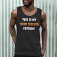 This Is My Tired Teacher Costume Apparel Halloween Teacher Men Tank Top, novelty gifts, funny gifts
