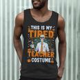 This Is My Tired Teacher Costume Halloween Costumes Men Tank Top, novelty gifts, funny gifts This Is My Tired Teacher Costume Halloween Costumes Men Tank Top, novelty gifts, funny gifts
