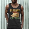 History Is Kind Of My Thing Historian Historic Teacher Job Men Tank Top, novelty gifts, funny gifts History Is Kind Of My Thing Historian Historic Teacher Job Men Tank Top, novelty gifts, funny gifts