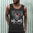 I Have Two Titles Teacher And Mom And I Rock Them Both Men Tank Top, novelty gifts, funny gifts