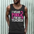 I Wear Pink For My Teacher Breast Cancer Awareness Men Tank Top, novelty gifts, funny gifts