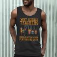 Why Science Teachers Not Given Playground Duty Men Women Men Tank Top, novelty gifts, funny gifts Why Science Teachers Not Given Playground Duty Men Women Men Tank Top, novelty gifts, funny gifts