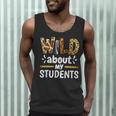 Wild About My Students School Teachers And Students Men Tank Top, novelty gifts, funny gifts