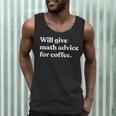 Will Give Math Advice For Coffee Math Teacher Men Tank Top, novelty gifts, funny gifts Will Give Math Advice For Coffee Math Teacher Men Tank Top, novelty gifts, funny gifts