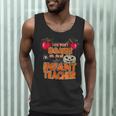 You Won't Scare Me I'm An Infant Teacher Men Women Men Tank Top, novelty gifts, funny gifts