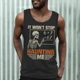 I Won't Stop Haunting Me Skeleton 6 7 Meme Teachers Men Tank Top, novelty gifts, funny gifts I Won't Stop Haunting Me Skeleton 6 7 Meme Teachers Men Tank Top, novelty gifts, funny gifts