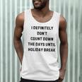 Back To School Teacher Outfit I Definitely Don't Count Down Holiday Break Lie Party Men Tank Top, novelty gifts, funny gifts Back To School Teacher Outfit I Definitely Don't Count Down Holiday Break Lie Party Men Tank Top, novelty gifts, funny gifts