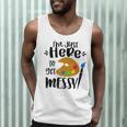 I'm Just Here To Get Messy Art Teacher Artist Painting Men Tank Top, novelty gifts, funny gifts I'm Just Here To Get Messy Art Teacher Artist Painting Men Tank Top, novelty gifts, funny gifts