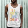 It's A Good Day To Make Art Artist Teacher Painter Men Tank Top, novelty gifts, funny gifts