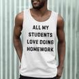 All My Students Love Doing Homework Teacher Lie Party Men Tank Top, novelty gifts, funny gifts All My Students Love Doing Homework Teacher Lie Party Men Tank Top, novelty gifts, funny gifts