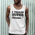 I Train Superheroes For Teacher Coach Men Women Men Tank Top, novelty gifts, funny gifts I Train Superheroes For Teacher Coach Men Women Men Tank Top, novelty gifts, funny gifts