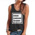 Cuban Language Teacher Flowy Tank, trending gift