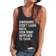 Dinosaurs Didn't Learn Math Math Teacher Flowy Tank, trending gift Dinosaurs Didn't Learn Math Math Teacher Flowy Tank, trending gift