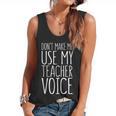 Don't Make Me Use My Teacher Voice Shirt Men Women Teacher Flowy Tank, trending gift Don't Make Me Use My Teacher Voice Shirt Men Women Teacher Flowy Tank, trending gift