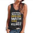 I Never Dreamed One Day I'd Be A Cool Math Teacher Flowy Tank, trending gift