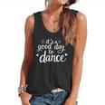 It's A Good Day To Dance Dancer Dancing Dance Teacher Flowy Tank, trending gift It's A Good Day To Dance Dancer Dancing Dance Teacher Flowy Tank, trending gift