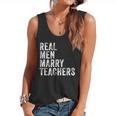 Real Men Marry Teachers Future Husband Wife Engagement Flowy Tank, trending gift Real Men Marry Teachers Future Husband Wife Engagement Flowy Tank, trending gift