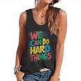 School Teachers Motivational Quote We Can Do Hard Things Men Women Kids Flowy Tank, trending gift School Teachers Motivational Quote We Can Do Hard Things Men Women Kids Flowy Tank, trending gift