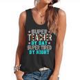 Super Teacher By Day Super Tired By Night Superhero Teacher Men Women Flowy Tank, trending gift