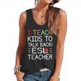 I Teach Kids To Talk Back ESL ESOL Teacher School Team Group Flowy Tank, trending gift I Teach Kids To Talk Back ESL ESOL Teacher School Team Group Flowy Tank, trending gift