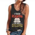 I Teach Reading Because Math Teachers Need Heroes Too Men Women Flowy Tank, trending gift