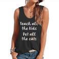 Teacher Cat Lover Mom Teach All The Kids Pet All The Cats Flowy Tank, trending gift