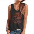Tired Teachers Club Flowy Tank, trending gift Tired Teachers Club Flowy Tank, trending gift