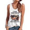 I Teach Young People About Dead-People History Teachers Flowy Tank, trending gift I Teach Young People About Dead-People History Teachers Flowy Tank, trending gift