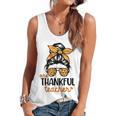 Thanksgiving Shirt Teacher Women Messy Bun Thankful Teacher Flowy Tank, trending gift