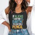 If Aliens Can Find Earth You Can Find a Pencil Teacher Flowy Tank, funny gift If Aliens Can Find Earth You Can Find a Pencil Teacher Flowy Tank, funny gift