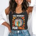 All Booked For Fall Book Pumpkin Autumn Thanksgiving Teacher Flowy Tank, funny gift