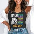 Bruh We Back Bruh No Cap We'Re Back Teacher Student Flowy Tank, funny gift Bruh We Back Bruh No Cap We'Re Back Teacher Student Flowy Tank, funny gift