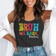 Bruh We Back Teacher First Day Of School Back To School Flowy Tank, funny gift Bruh We Back Teacher First Day Of School Back To School Flowy Tank, funny gift