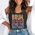 Bruh Did You Even Read The Directions Bruh Teacher For Men Women Flowy Tank, funny gift