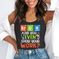 Bruh Did You Even Show Your Work For Science Teachers For Men Women Flowy Tank, funny gift