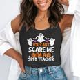 You Can't Scare Me I'm A SPED Teacher Shirt Halloween For Men Women Flowy Tank, funny gift You Can't Scare Me I'm A SPED Teacher Shirt Halloween For Men Women Flowy Tank, funny gift