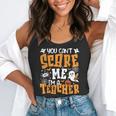 You Can't Scare Me I'm A Teacher Halloween Spooky Season Flowy Tank, funny gift You Can't Scare Me I'm A Teacher Halloween Spooky Season Flowy Tank, funny gift