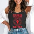 Chicago Teachers Matter Support Union Education Red For Ed Flowy Tank, funny gift Chicago Teachers Matter Support Union Education Red For Ed Flowy Tank, funny gift