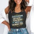 Custodian Because Teachers Need Heroes Too School Janitor Flowy Tank, funny gift Custodian Because Teachers Need Heroes Too School Janitor Flowy Tank, funny gift