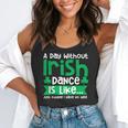 A Day Without Irish Dance Step Dance Teacher Irish Dancer Flowy Tank, funny gift