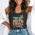 Dinosaurs Didn't Learn Math Mathematics Math Teacher Flowy Tank, funny gift Dinosaurs Didn't Learn Math Mathematics Math Teacher Flowy Tank, funny gift